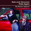 Morton Valence - Bob And Veronica Ride Again: Album-Cover