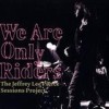 Jeffrey Lee Pierce - Session Project: We Are Only Riders: Album-Cover