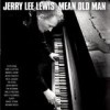 Jerry Lee Lewis - Mean Old Man: Album-Cover