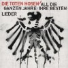 Die Toten Hosen - All Die Ganzen Jahre: Ihre Besten Lieder: Album-Cover