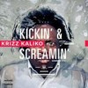 Krizz Kaliko - Kickin' And Screamin'