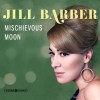 Jill Barber - Mischievous Moon