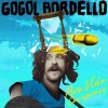 Gogol Bordello - Pura Vida Conspiracy: Album-Cover
