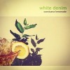 White Denim - Corsicana Lemonade: Album-Cover