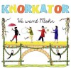 Knorkator - We Want Mohr