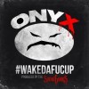 Onyx & Snowgoons - #Wakedafucup: Album-Cover