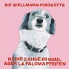 Keine Zähne Im Maul Aber La Paloma Pfeifen - Die Biellmann-Pirouette: Album-Cover