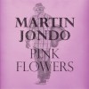 Martin Jondo - Pink Flowers: Album-Cover