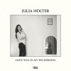 Julia Holter - Have You In My Wilderness: Album-Cover