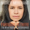 Natalie Merchant - Paradise Is There: Album-Cover