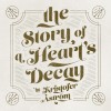 Kristofer Aström - The Story Of A Heart's Decay: Album-Cover