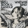 Bell Book & Candle - Wie Wir Sind: Album-Cover