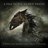 A Pale Horse Named Death - When The World Comes Undone: Album-Cover