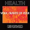 Health - VOL.4 :: SLAVES OF FEAR: Album-Cover