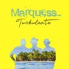 Marquess - Turbulento: Album-Cover
