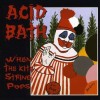 Acid Bath - When The Kite String Pops: Album-Cover