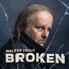 Walter Trout - Broken: Album-Cover