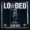 Loaded - Dark Days