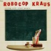 The Robocop Kraus - Living With Other People: Album-Cover