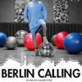 Berlin Calling - Technohelden auf der Leinwand