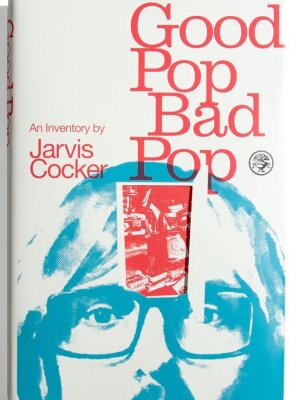 Buchkritik: Jarvis Cocker - "Good Pop, Bad Pop"