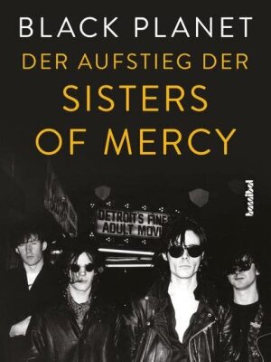 Buchtipp: "Black Planet - Der Aufstieg der Sisters of Mercy"